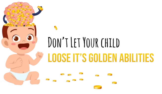 Don't Let Your Child Lose Their Golden Abilities Graphic